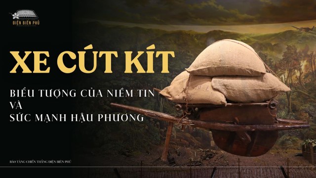 Chiếc xe cút kít -  Biểu tượng của niềm tin và sức mạnh hậu phương 